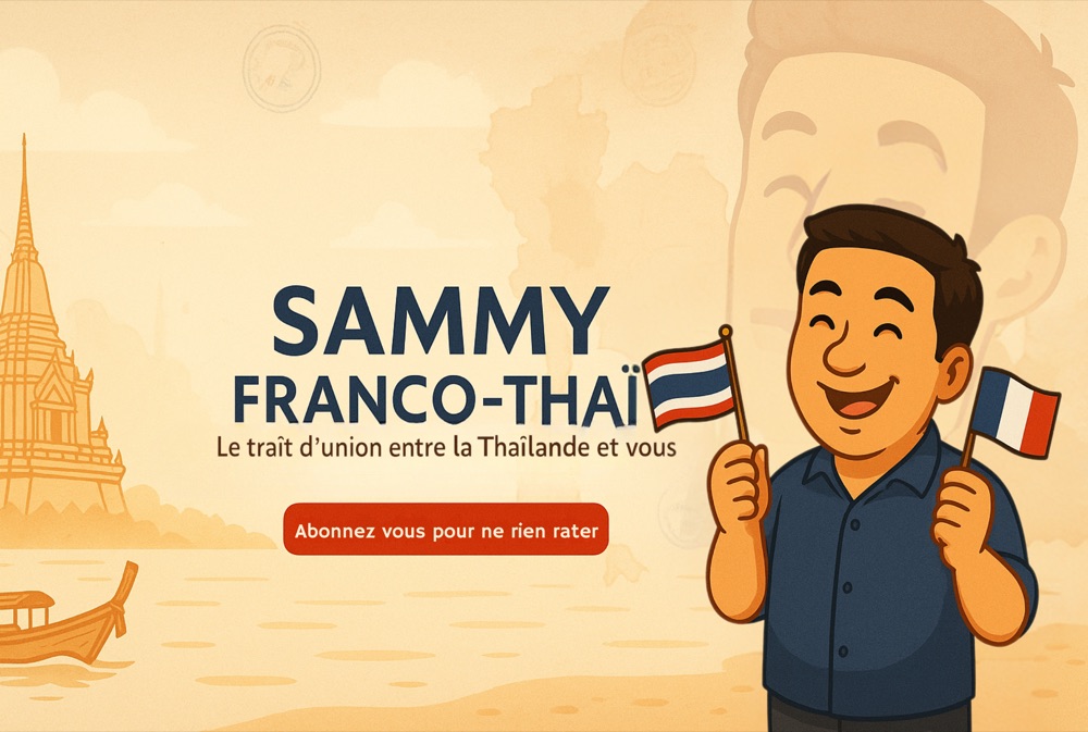 Sammy Franco-Thaï - chaîne YouTube - Le trait d'union entre la Thaïlande et vous